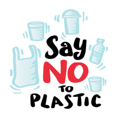 Say no to plastic. Hand drawn lettering. Vector illustration.