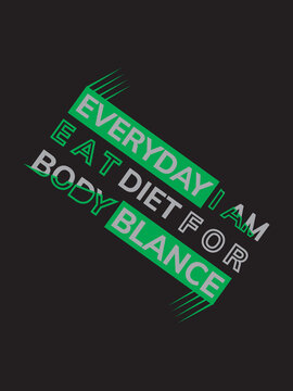 Everyday I am eat diet for body blance