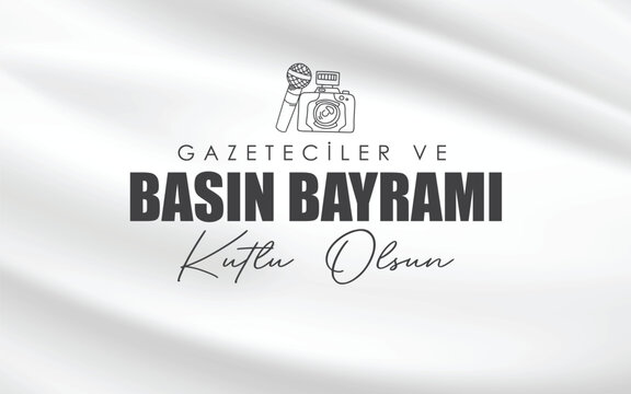 Gazeteciler ve Basın Bayramı Kutlu Olsun Translation:"Happy Journalists and Press Day"
