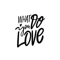 Inspirational Quote Do What You Love Modern Calligraphy with white minimalist design