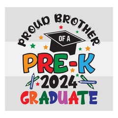 Pre-K Graduate Svg, Proud Brother Of A Pre-K 2024 Graduate Svg, Preschool Graduation Svg, Pre-K Graduate T-Shirt Design, Preschool Grad Svg, Kinder garden Svg, Pre-K Graduate 2024 Svg, Proud family,