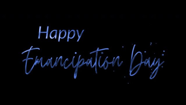 Happy Emancipation Day Text Animation: Elegant 4K video with blue ink droplets forming handwritten calligraphy, glowing effect, transparent background, perfect for celebrations.
