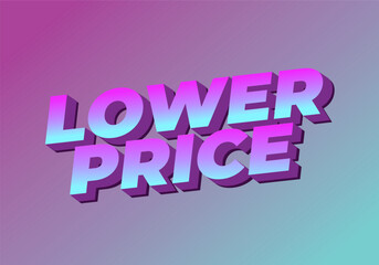 Lower price. Text effect in 3D look with good colors