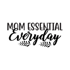 Mom Essential Everyday SVG Design
