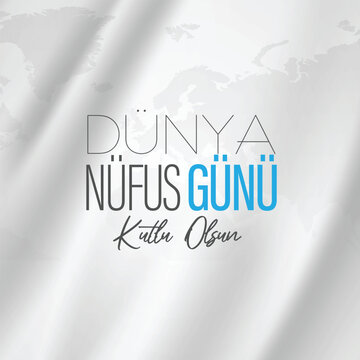 D&uuml;nya n&uuml;fus g&uuml;n&uuml; kutlu olsun. kutlama tasarımları.translation: Happy World Population Day. celebration designs.