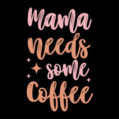 Mama Needs Some Coffee