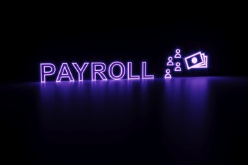 PAYROLL neon concept self illumination background 3D illustration