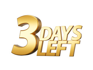 Three Days Left Only 3 days left Design template Countdown left days banner. count time sale. Nine, eight, seven, six, five, four, three, two, one, zero days left 3d illustration
