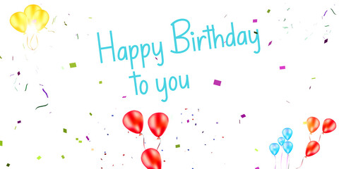 Happy Birthday to You.Happy Birthday typography design for greeting cards and poster with balloon, confetti and design template for birthday celebration.
