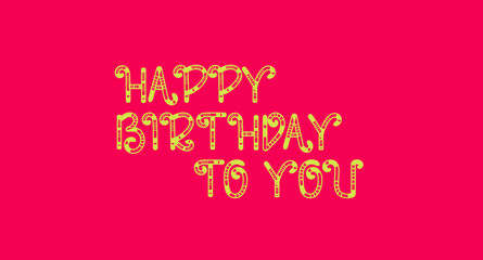 Happy Birthday to You.Happy Birthday typography design for greeting cards and poster with balloon, confetti and design template for birthday celebration.