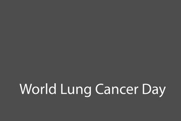 World Lung Cancer Day
text on dark gray background, 