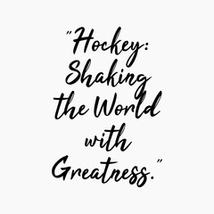 Hockey Shaking The World With Greatness Writing With A Two Point Five Percent Gray Background