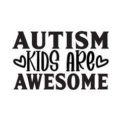Autism Kids Are Awesome SVG Design
