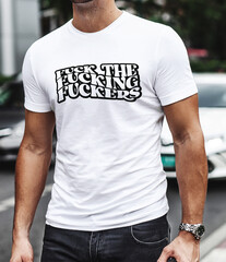 Fuck The Fucking Fuckers T-shirt Design