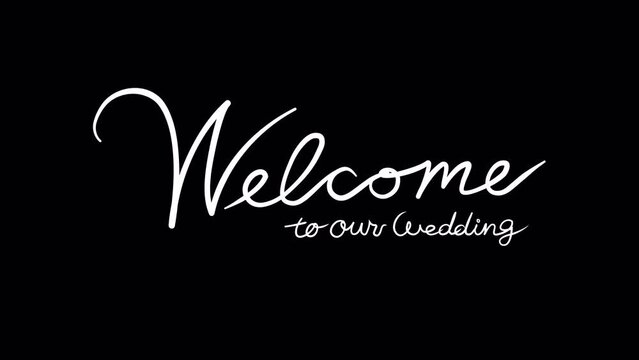 手書きのメッセージアニメーションWelcome to our Wedding(アルファチャンネル付き 4K)