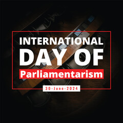International Day of Parliamentarism 30-June-2024, Design for government sectors and professional Organizations