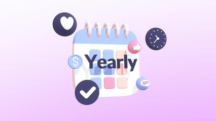 Animated Calendar With Yearly Text, Clock, Speech Bubble, Check Mark, Coin and Love Icon. Yearly Subscription, Annual Payment, Annual Report, Yearly Planner And Yearly Goals Concepts Animation.
