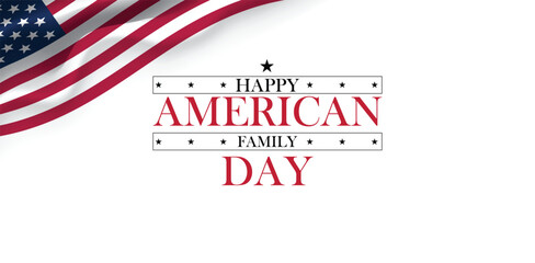 Vector graphic of American Family Day with an American flag as the backdrop