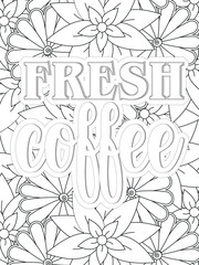 Coffee Quotes Flower Coloring Page Beautiful black and white illustration for adult coloring book