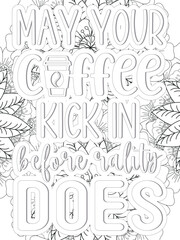Coffee Quotes Flower Coloring Page Beautiful black and white illustration for adult coloring book