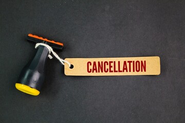 stamp and tag the paper with the word cancellation. cancellation concept