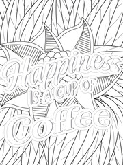  Coffee Quotes Flower Coloring Page Beautiful black and white illustration for adult coloring book