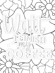  Coffee Quotes Flower Coloring Page Beautiful black and white illustration for adult coloring book