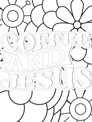  Coffee Quotes Flower Coloring Page Beautiful black and white illustration for adult coloring book