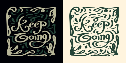 Keep Going lettering design illustration . Vector illustration for T-shirt graphics, prints, posters, bags, stickers and other uses