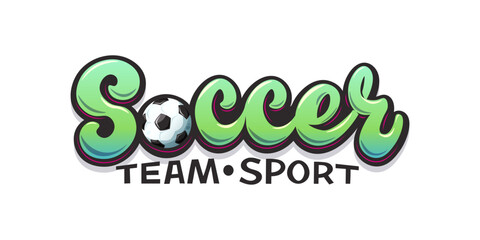 Soccer logo. Team Sport Illustration. Hand Drawn Text and Ball. Vector cartoon typography or Team Emblem, Game, and Tournament