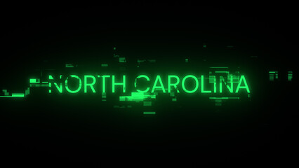 3D rendering North Carolina text with screen effects of technological glitches