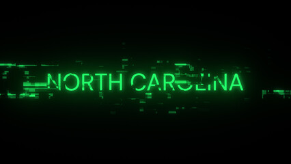 3D rendering North Carolina text with screen effects of technological glitches