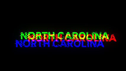 3D rendering North Carolina text with screen effects of technological glitches