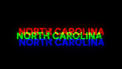 3D rendering North Carolina text with screen effects of technological glitches