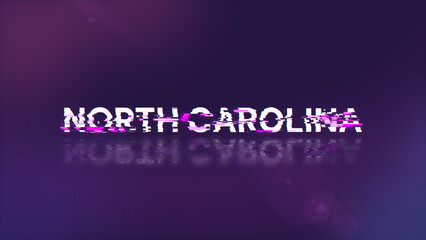 Obraz premium 3D rendering North Carolina text with screen effects of technological glitches