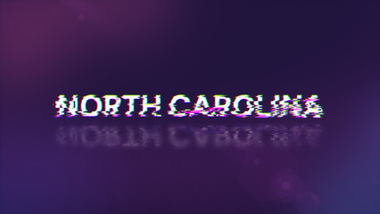 3D rendering North Carolina text with screen effects of technological glitches