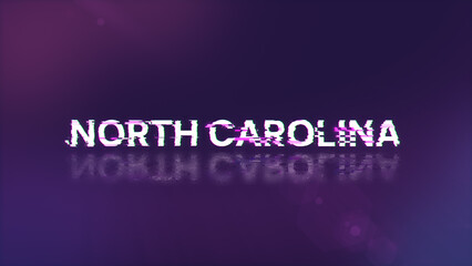 3D rendering North Carolina text with screen effects of technological glitches