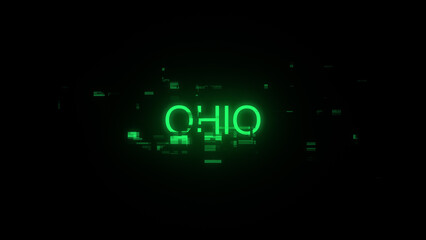 3D rendering Ohio text with screen effects of technological glitches