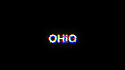 3D rendering Ohio text with screen effects of technological glitches