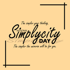 National Simplicity Day event banner. Calligraphy text with sentences and simple frame on bright brown background to celebrate on July 12th