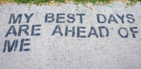 "My Best Days Are Ahead of Me" message on the sidewalk in Uptown New Orleans