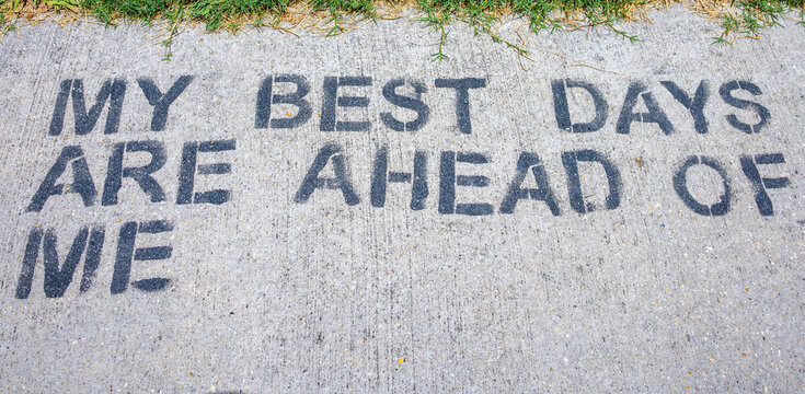 "My Best Days Are Ahead of Me" message on the sidewalk in Uptown New Orleans