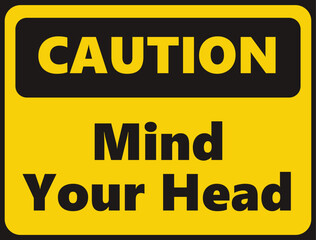 Caution Mind Your Head safety signage in vector illustration 