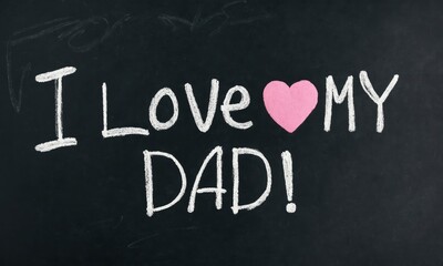 Chalkboard message written in white with a pink heart: 'I Love My Dad!'