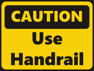 Caution Use Handrail safety signage in vector illustration