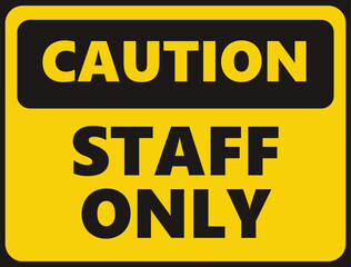 Caution Staff Only safety signage in vector illustration 