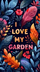 Love My Garden: Vibrant Colors Lettering Art