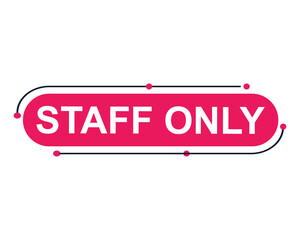 staff only button on white background. staff only button sign