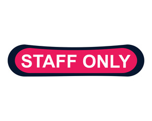 staff only button on white background. staff only button sign