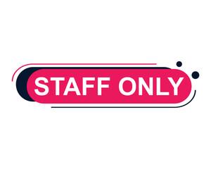 staff only button on white background. staff only button sign